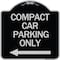 Signmission Compact Car Parking W/ Left Arrow Heavy-Gauge Aluminum Architectural Sign, 18" x 18", BS-1818-24252 A-DES-BS-1818-24252 - alternate 1